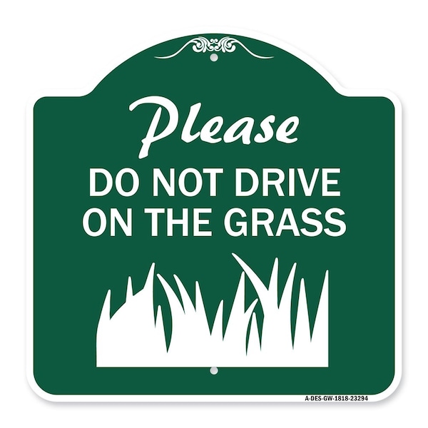 Please Do Not Drive on Grass, Green & White Aluminum Architectural Sign, 18" x 18", GW-1818-23294